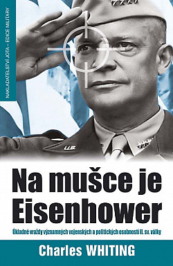 Na mušce je Eisenhower - Úkladné vraždy významných vojenských a politických osobností II. sv. války
