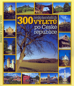 300 nejkrásnějších výletů po České republice