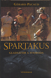 Spartakus - Gladiátor a svoboda