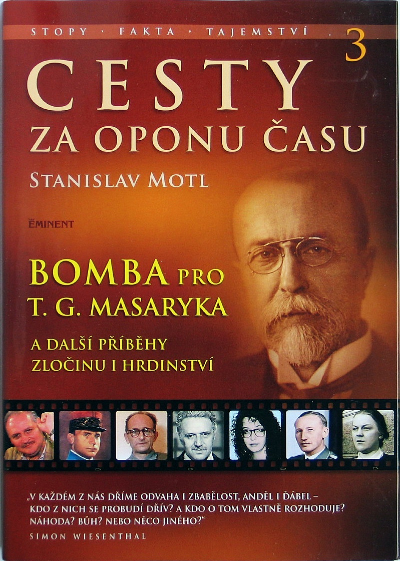 Cesty za oponu času 3 - Bomba pro T.G. Masaryka a další příběhy hrdinství a zločinu