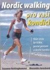Nordic walking pro vaši kondici: vaše cesta ke štíhlé, pevné postavě a skvělé kondici