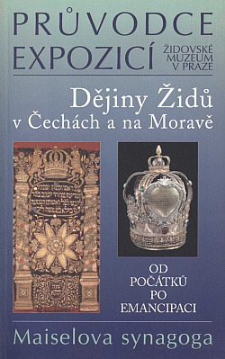 Dějiny Židů v Čechách a na Moravě I. od počátků po emancipaci