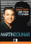 Martin Zounar - Druhý život aneb Jak mne neznáte