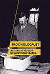 Proč holocaust: Hitlerova vědecká mesianistická vražda