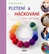 Pletení & Háčkování - Praktická kniha