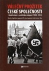 Válečný prožitek české společnosti v konfrontaci s nacistickou okupací (1939-1945)
