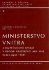 Ministerstvo vnitra a bezpečnostní aparát v období pražského jara 1968 (leden-srpen 1968)
