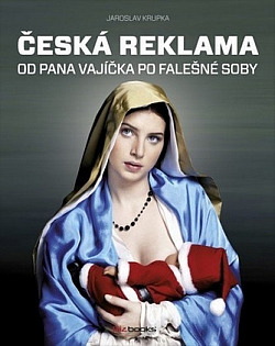 Česká reklama: od pana Vajíčka po falešné soby