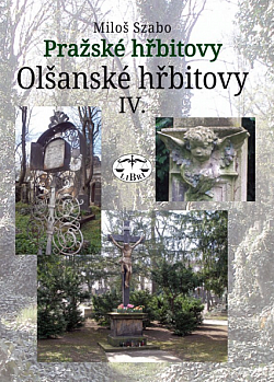 Pražské hřbitovy: Olšanské hřbitovy IV.