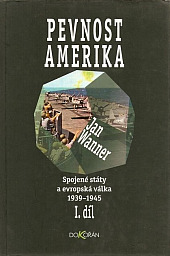 Spojené státy a evropská válka 1939-1945, díl I.: Pevnost Amerika