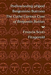 Podivuhodný případ Benjamina Buttona / The Curious Case of Benjamin Button (dvojjazyčná kniha)