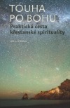 Touha po Bohu - praktická cesta křesťanské spirituality