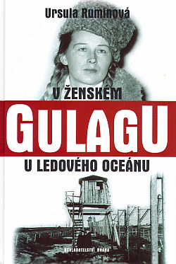 V ženském gulagu u Ledového oceánu