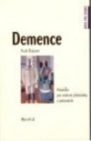 Demence - Průvodce pro rodinné příslušníky a pečovatele