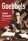 Goebbels: Úplná biografie ministra propagandy Třetí říše