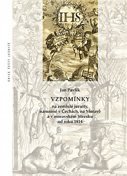 Vzpomínky na zemřelé jezuity, narozené v Čechách, na Moravě a v moravském Slezsku od roku 1814
