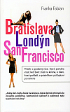 Bratislava, Londýn, San Francisco
