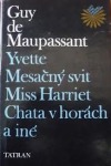 Yvette / Mesačný svit / Miss Harriet / Chata v horách - a iné