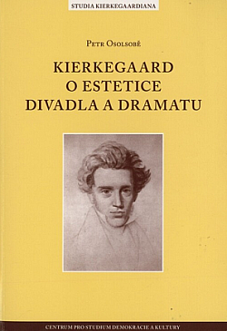 Kierkegaard o estetice divadla a dramatu