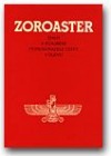 Zoroaster: Život a působení připravovatele cesty v Iránu