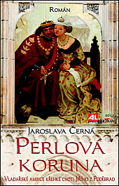 Perlová koruna - vladařské ambice křehké choti Jiřího z Poděbrad