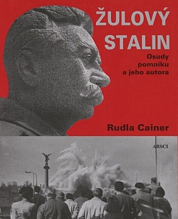 Žulový Stalin: Osudy pomníku a jeho autora obálka knihy