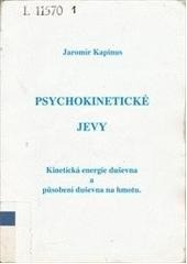 Psychokinetické jevy / Kinetická energie duševna a působení duševna na hmotu