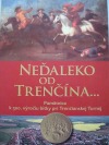 Neďaleko od Trenčína: pamätnica k 300. výročiu bitky pri Trenčianskej Turnej