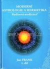 Moderní astrologie a hermetika 1. díl