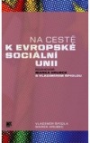 Na cestě k evropské sociální unii