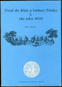 Úvod do dějin a kultury Polska I. do roku 1815