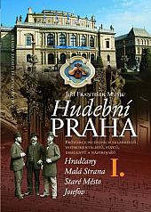 Hudební Praha I. Hradčany, Malá Strana, Staré Město, Josefov.
