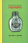Heroin - od léku k droze