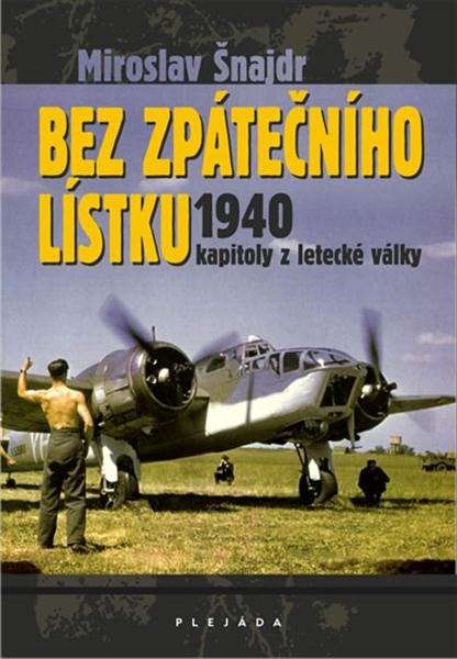 Bez zpátečního lístku: 1940 - Kapitoly z letecké války