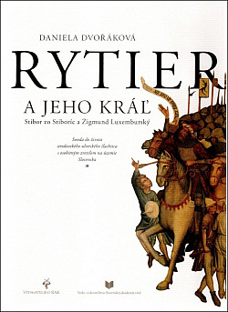Rytier a jeho kráľ: Stibor zo Stiboríc a Žigmund Luxemburský