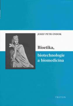 Bioetika, biotechnologie a biomedicína obálka knihy