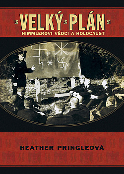 Velký plán : Himmlerovi vědci a holocaust
