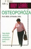 Osteoporóza: rady lékaře nemocným osteoporózou (prořídnutím kostí)