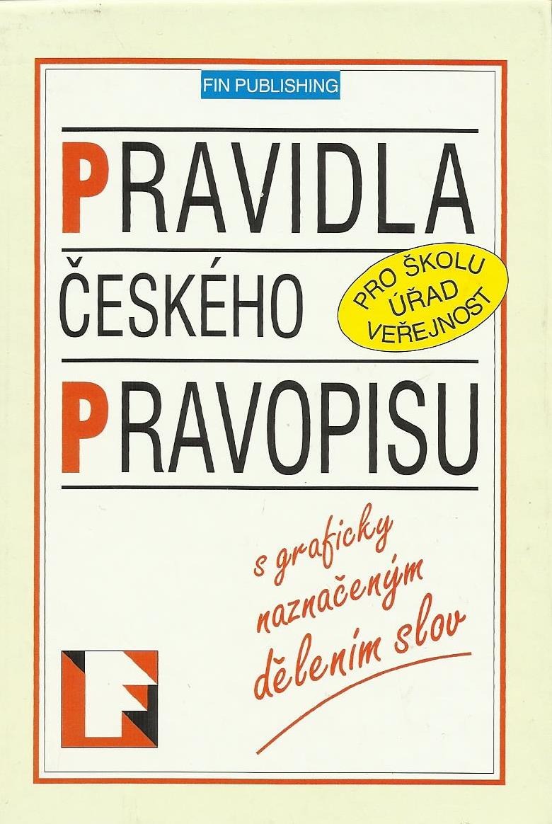 Pravidla českého pravopisu s graficky naznačeným dělením slov : pro školu, úřad, veřejnost