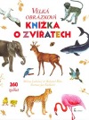Velká obrázková knížka o zvířatech: 260 zvířat