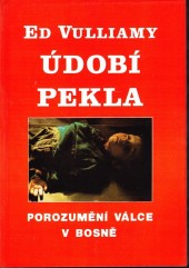 Údobí pekla : Porozumění bosenské válce