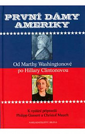 První dámy Ameriky - Od Marthy Washingtonové po Hillary Clintonovou obálka knihy
