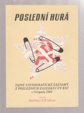 Poslední hurá: Stenografický záznam z mimořádných zasedání ÚV KSČ 24. a 26.11. 1989