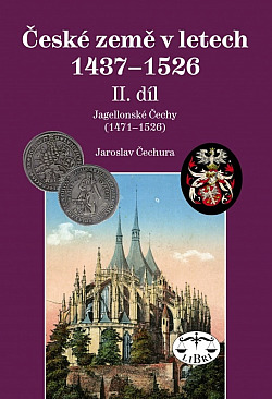 České země v letech 1437–1526. II. díl, Jagellonské Čechy (1471–1526)
