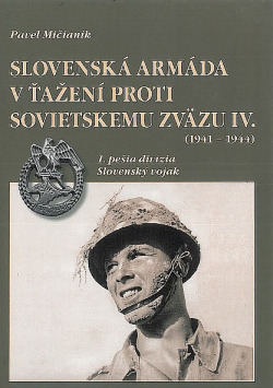 Slovenská armáda v ťažení proti Sovietskemu zväzu IV.(1941-1944) - 1. pešia divízia, Slovenský vojak
