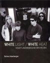 White Light/White Heat - Velvet Underground den po dni