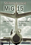 Stříbrný tryskáč MiG-15: Proudové začátky čs. letectva 1950 - 1957