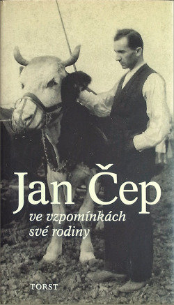 Jan Čep ve vzpomínkách své rodiny