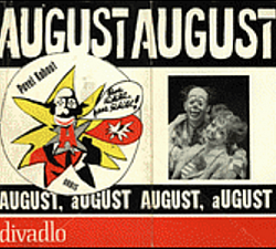 August, August, August (Cirkusové představení s jednou přestávkou)