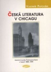 Česká literatura v Chicagu : literární tvorba Čechoameričanů v letech 1880-1939